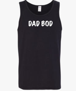 A black tank top with the words dad bod written on it.
