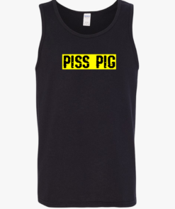 A black tank top with the words " piss pig ".