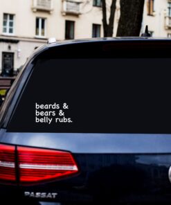 A car with the words beards and bears and belly rubs on it.