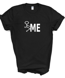F*ck Me T Shirt