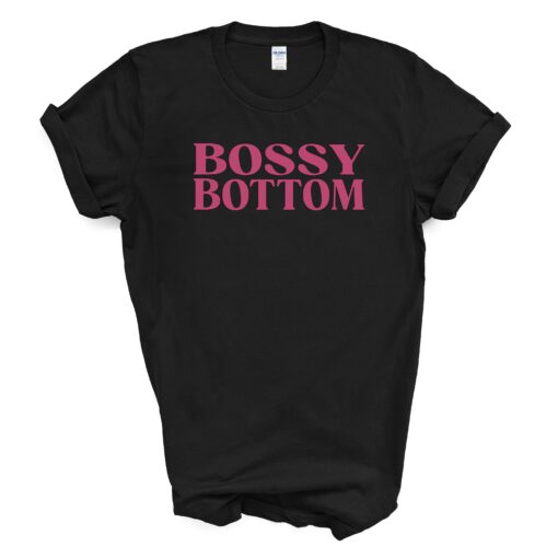 BOSSY BOTTOM T Shirt