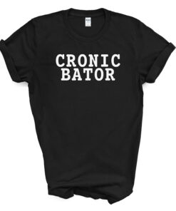 Cronic B*tor T Shirt