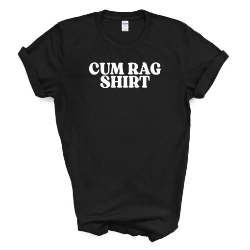 CUM RAG SHIRT T Shirt
