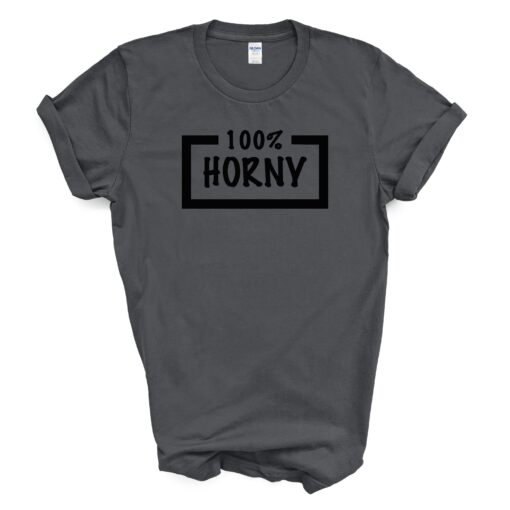 100% HORNY T Shirt - Image 5