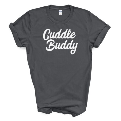 CUDDLE BUDDY T Shirt