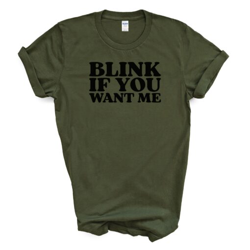 Blink If You Want Me T Shirt - Image 4