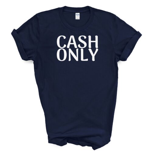 CASH ONLY T-SHIRT - Image 5