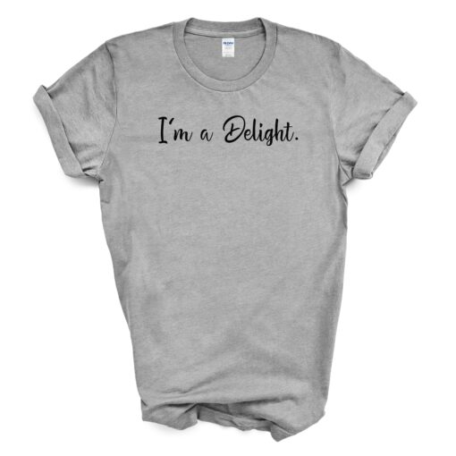 I'm A Delight. T Shirt - Image 5