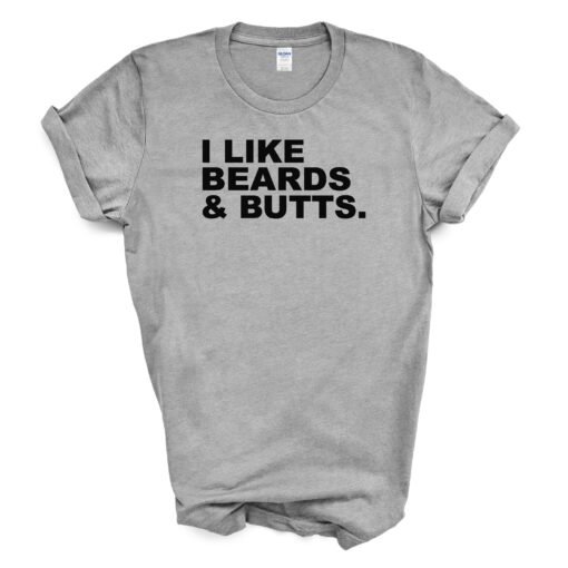 I LIKE BEARDS & BUTTS. - Image 3
