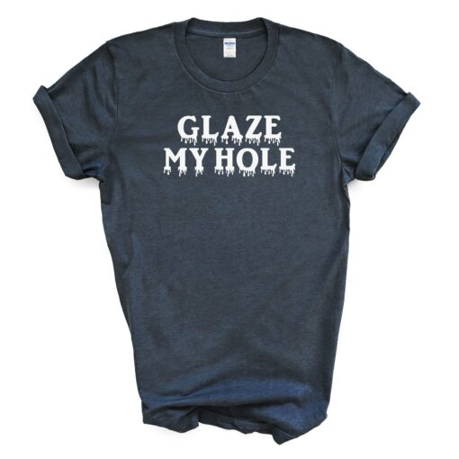 GLAZE MY HOLE T Shirt - Image 4