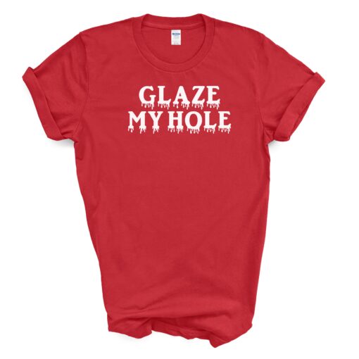 GLAZE MY HOLE T Shirt - Image 6