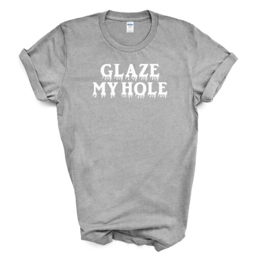 GLAZE MY HOLE T Shirt - Image 7